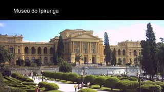 Museu do Ipiranga
 