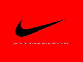 Nike Brasil Social Media Overview 2009