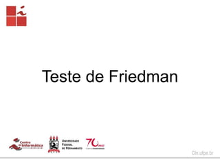 Teste de Friedman
 