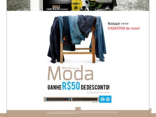 Rodapé >>>>
CADASTRO de novo!