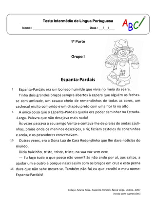 Teste Intermédio de Língua Portuguesa
Nome : _______________________________________ Data : ___/___/____
1ª Parte
Grupo I
 