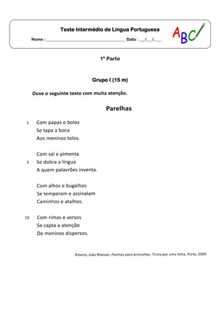 Teste Intermédio de Língua Portuguesa
Nome : _______________________________________ Data : ___/___/____
1ª Parte
Grupo I (15 m)
 