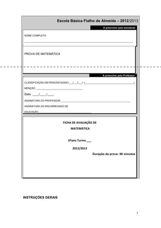 Escola Básica Fialho de Almeida – 2012/2013
                                                          A preencher pelo est...