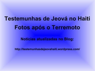 Testemunhas de Jeová no Haiti Fotos após o Terremoto Notícias atualizadas no Blog: http://testemunhasdejeovahaiti.wordpress.com/ 