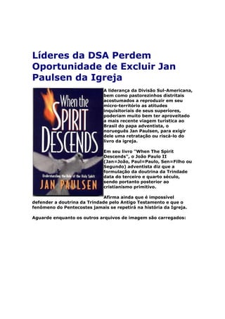 Assim, fica demonstrado que entre 1941 e 1985 (ou entre 1941 e 
1963, se considerarmos o segundo Cantai ao Senhor em português), 
a Igreja Adventista do Sétimo Dia deixou de ser não-trinitariana e 
tornou-se trinitariana! 
 