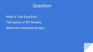 Test equating using irt. final | PPTX
