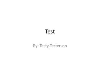 Test

By: Testy Testerson
 