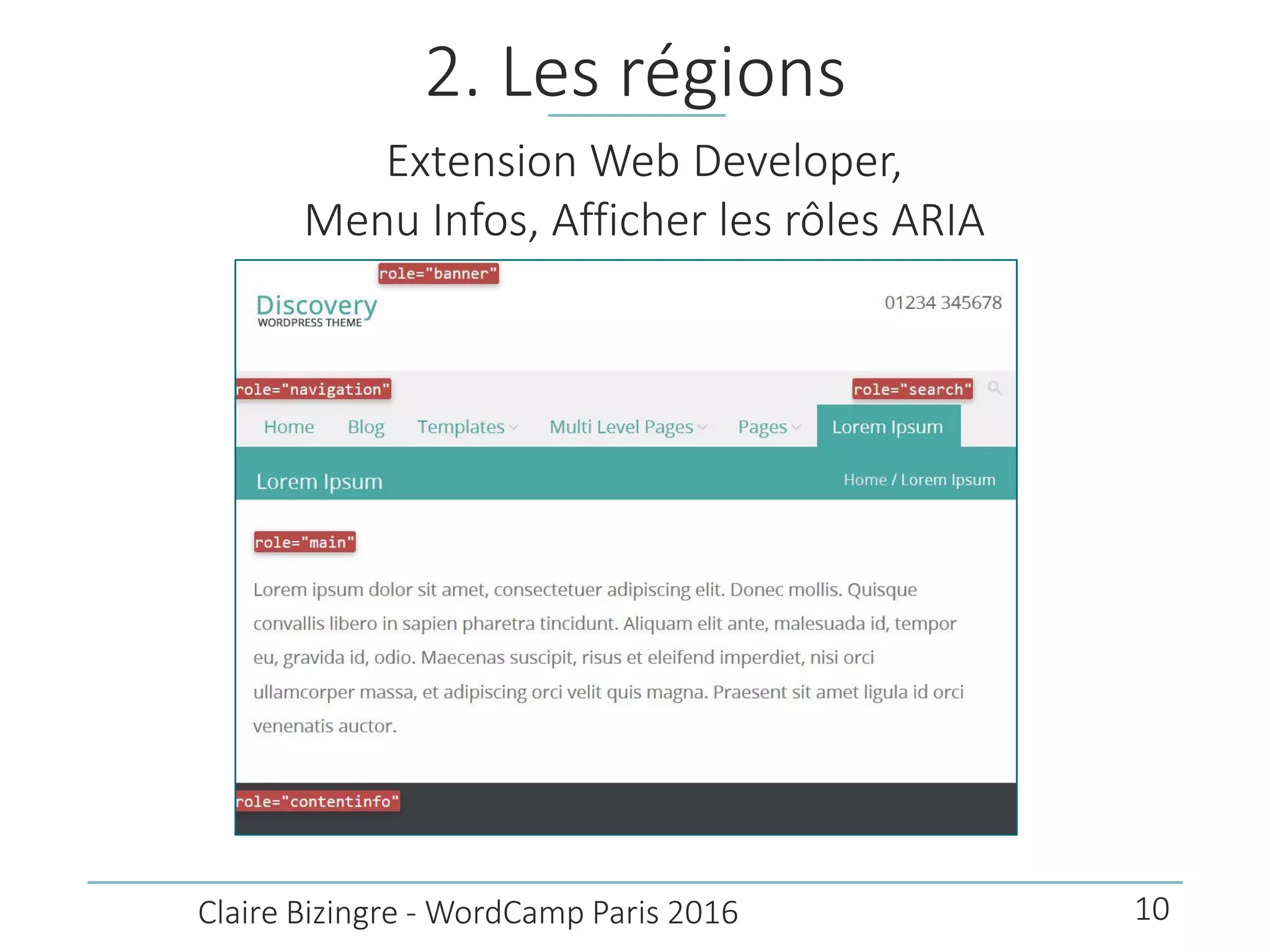 2. Les régions
Claire Bizingre - WordCamp Paris 2016
Extension Web Developer,
Menu Infos, Afficher les rôles ARIA
10
 