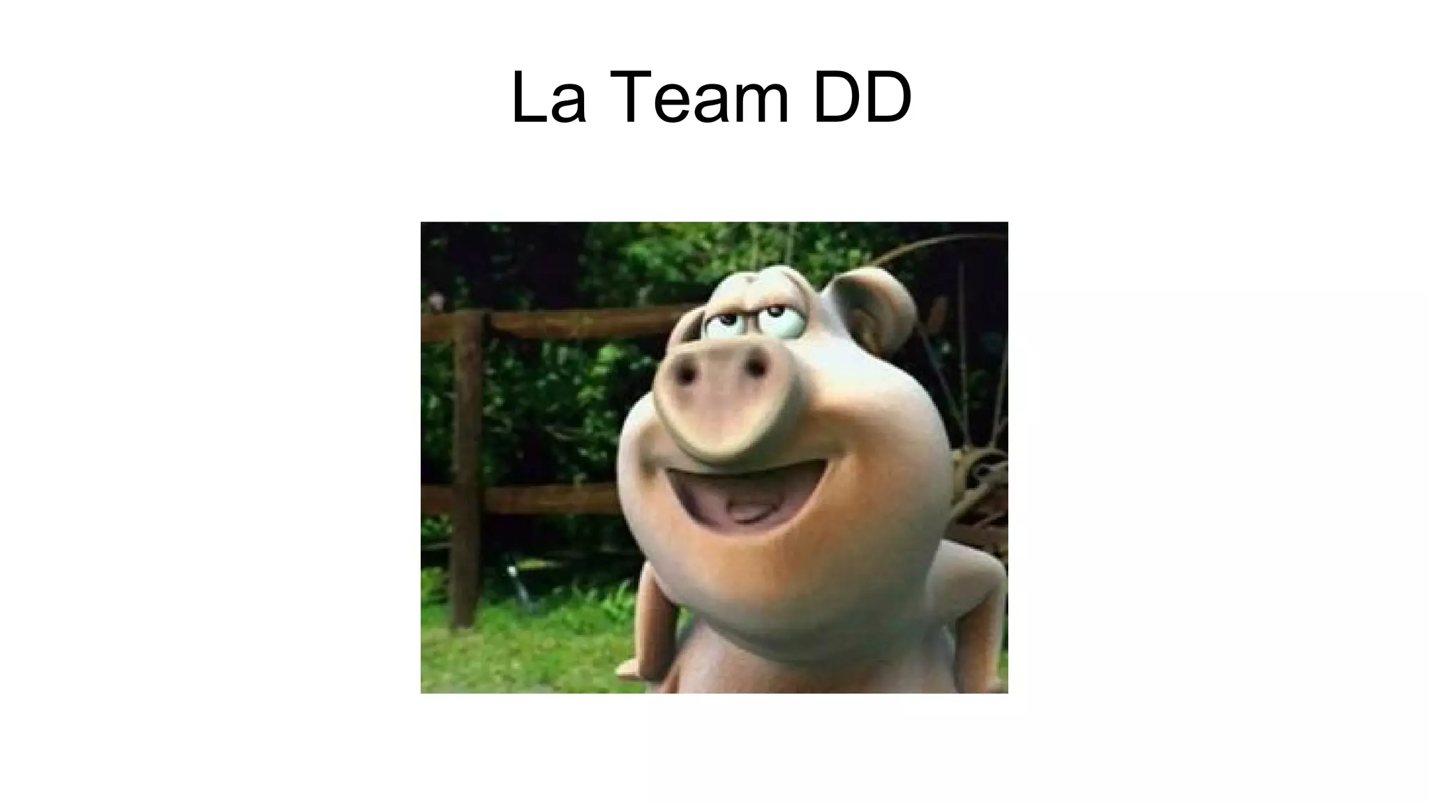 La Team DD
 