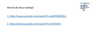 How to do focus testing?
1. https://www.youtube.com/watch?v=ubNF9QNEQLA
2. https://www.youtube.com/watch?v=iiEzf3J4iFk
 
