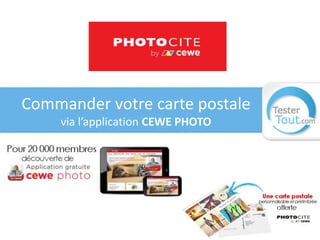 Commander votre carte postale
via l’application CEWE PHOTO
 