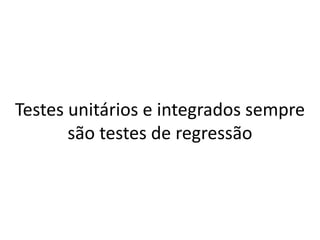 Testes Unitários/Integrados