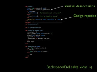 Variável desnecessária

                 Código repetido




Backspace/Del salva vidas :-)
 