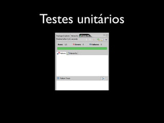 Testes unitários
 