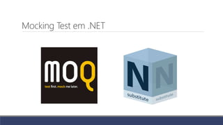 Mocking Test em .NET
 