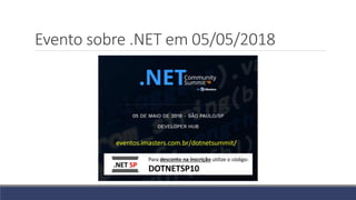 Evento sobre .NET em 05/05/2018
 