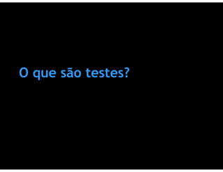 Testes de Software & Ferramentas de Testes