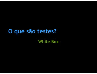 Testes de Software & Ferramentas de Testes