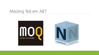 Mocking Test em .NET
 