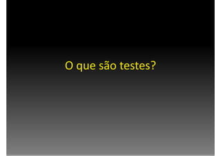 Testes e Refatoração