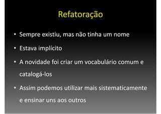 Testes e Refatoração