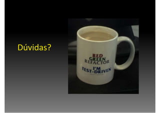 Testes e Refatoração