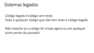 A importância dos testes unitários: do código legado ao pipeline de ...