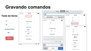 Gravando comandos
Teste da Soma

 