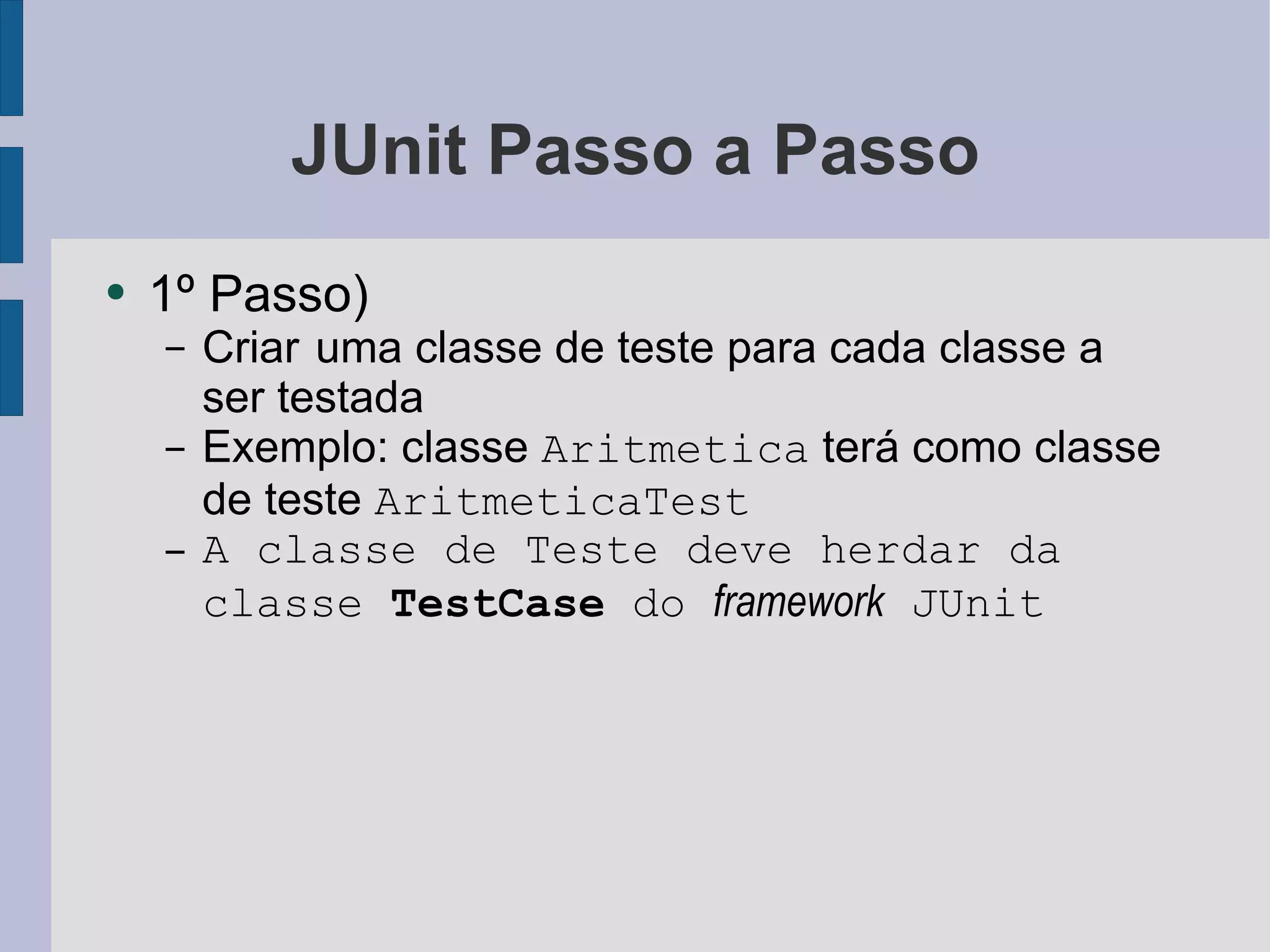 Testes de Unidade com JUnit