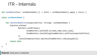 Material: https://www.slideshare.net/elias.nogueira/testes-de-ponta-a-ponta
ITR - Internals
 