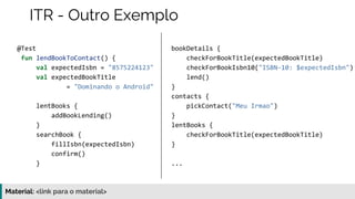 Material: https://www.slideshare.net/elias.nogueira/testes-de-ponta-a-ponta
ITR - Outro Exemplo
 