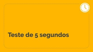Teste de 5 segundos
 