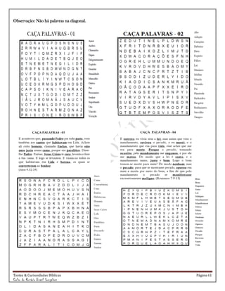 Testes & Curiosidades Bíblicas Página 61
Celso do Rozário Brasil Gonçalves
Observação: Não há palavras na diagonal.
 