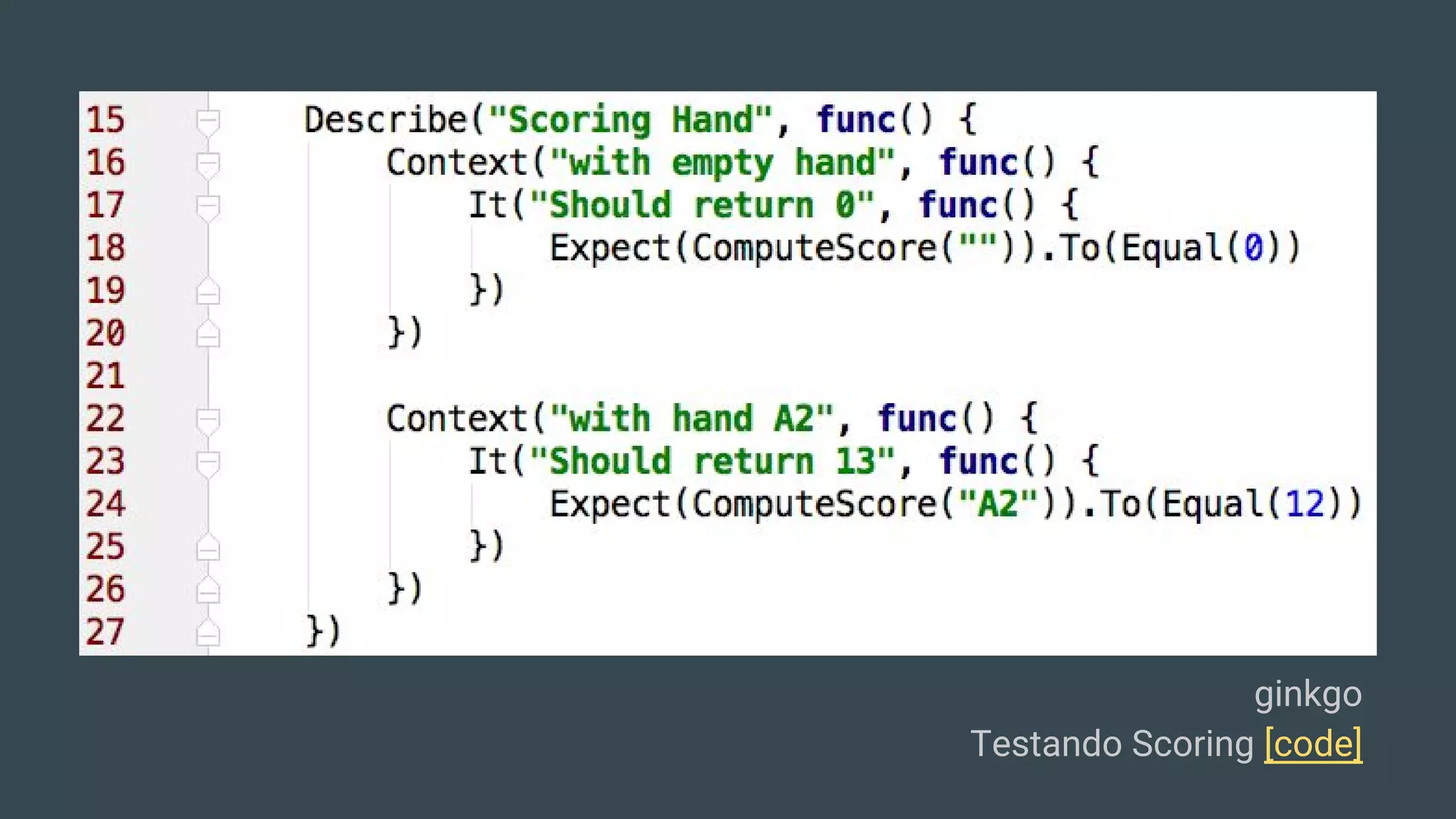 ginkgo
Testando Scoring [code]
 