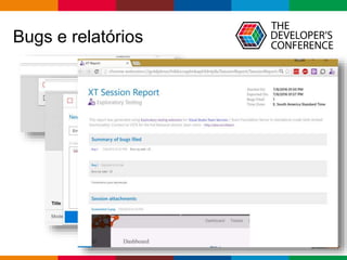 Globalcode – Open4education
Bugs e relatórios
 