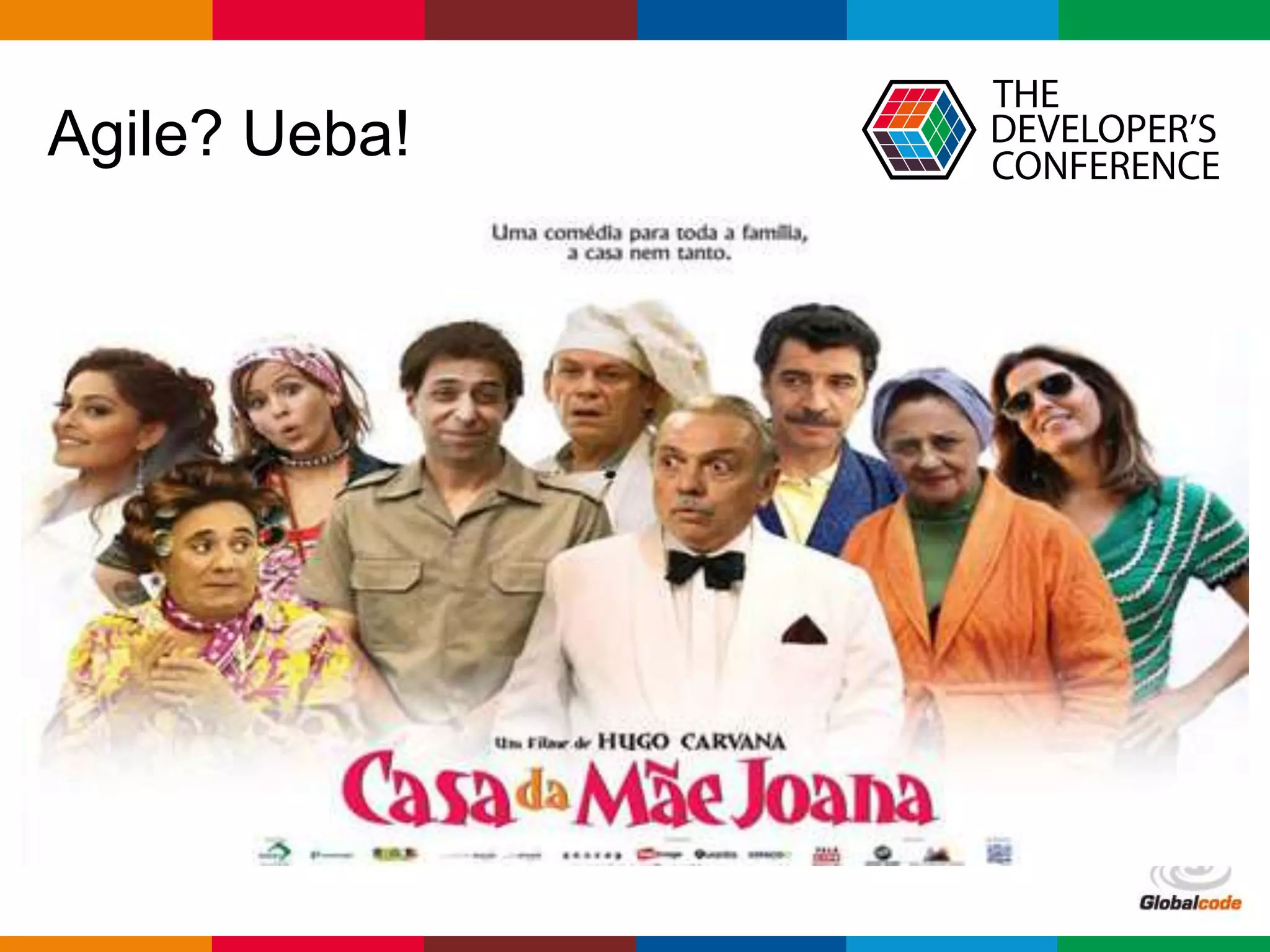 Globalcode – Open4education
Testes exploratórios
Teste Exploratório
==
Teste Ágil