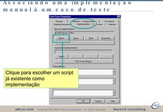 Associando uma implementação manual à um caso de teste Clique para escolher um script já existente como implementação 