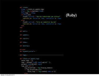 (Ruby)
sábado, 20 de julho de 13
 
