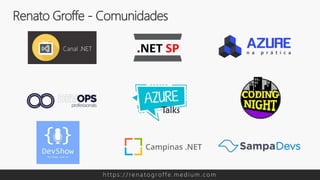 Renato Groffe - Comunidades
h t t p s : / / re n a t o g rof f e . m e d i u m . c o m