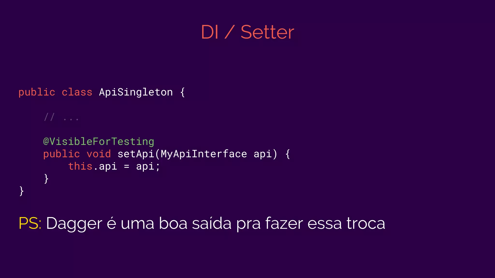 DI / Setter
public class ApiSingleton {
// ...
@VisibleForTesting
public void setApi(MyApiInterface api) {
this.api = api;
}
}
PS: Dagger é uma boa saída pra fazer essa troca
 