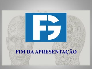 FIM DAAPRESENTAÇÃO
 