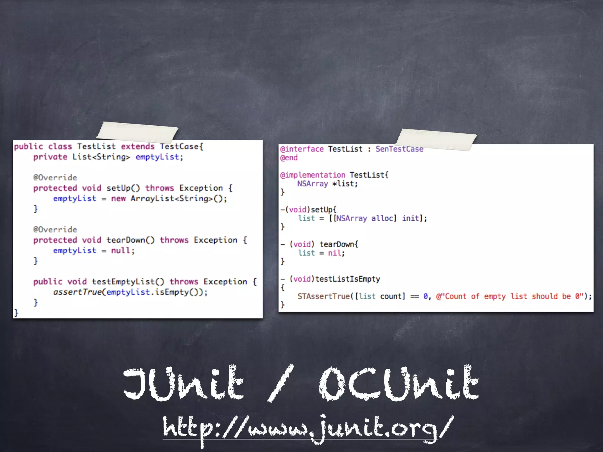 JUnit / OCUnit
 http://www.junit.org/
 