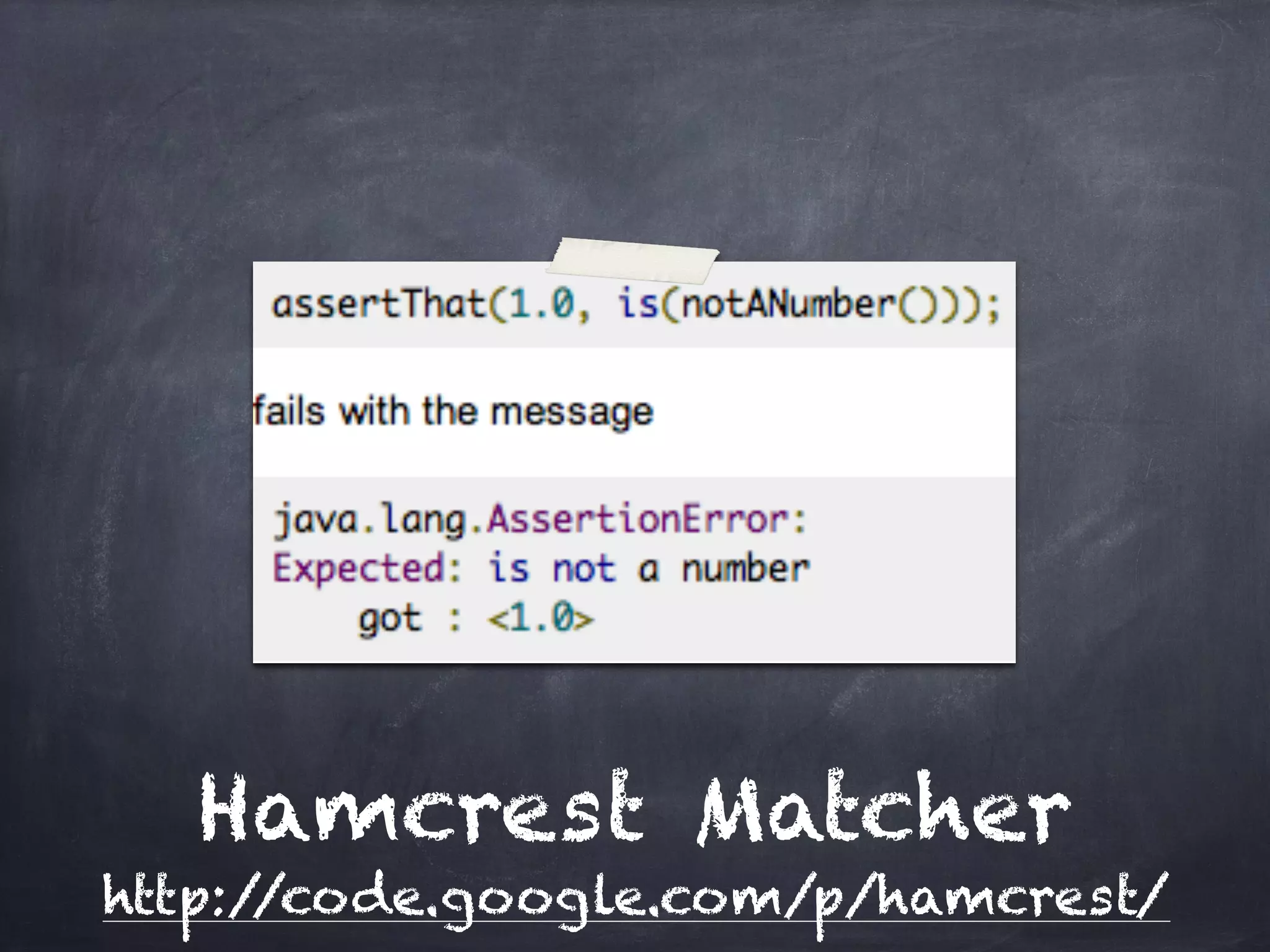 Hamcrest Matcher
http://code.google.com/p/hamcrest/
 