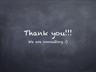 Thank you!!!
 We are consulting :)
 
