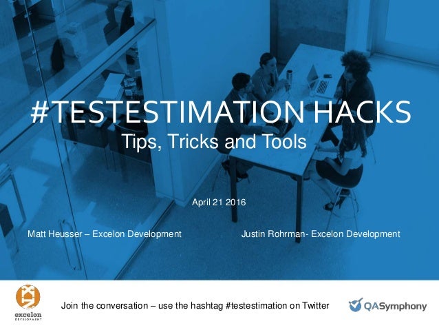 Test Estimation Hacks: Tips, Tricks and Tools Webinar slideshare - 웹 Test Estimation Hacks: Tips, Tricks and Tools Webinar slideshare - 웹
