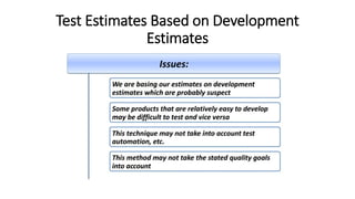 Test Estimates Based on Development
Estimates
 
