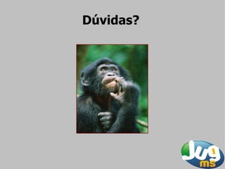 Dúvidas?
 