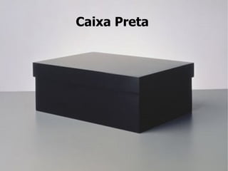Caixa Preta
 