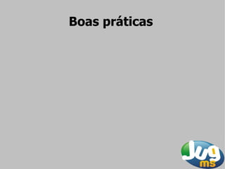 Boas práticas
 