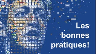 Les
bonnes
pratiques!
 